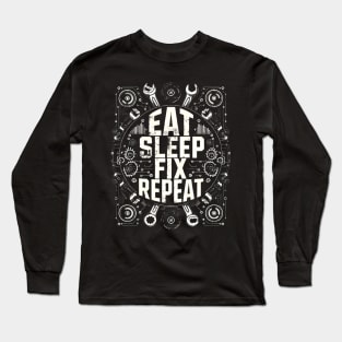 Mechanical Life - Eat, Sleep, Fix, Repeat Long Sleeve T-Shirt